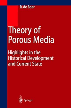 theory of porous media highlights in historical development and current state 1st edition reint de boer
