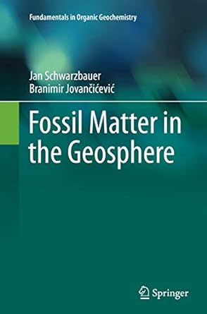 fossil matter in the geosphere 1st edition jan schwarzbauer ,branimir jovan i evi 3319361848, 978-3319361840