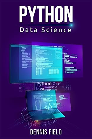 python data science 1st edition dennis field 3986538240, 978-3986538248