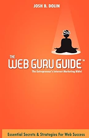 the web guru guide 1st edition josh b dolin 0962433381, 978-0962433382
