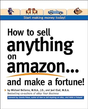 how to sell anything on amazon and make a fortune 1st edition michael bellomo ,joel elad 0072262605,