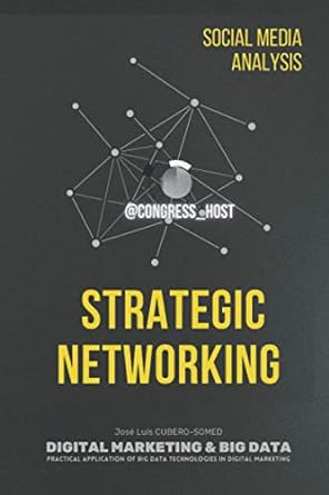 strategic networking digital marketing and big data 1st edition jos luis cubero somed 979-8702677637