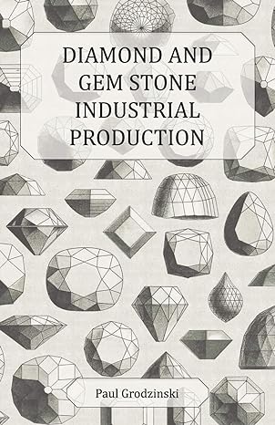 diamond and gem stone industrial production 1st edition paul grodzinski 1447416775, 978-1447416777