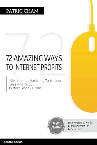 the 72 amazing ways to internet profits 1st edition mr patric chan 9834438923, 978-9834438920
