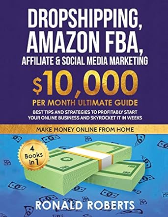 dropshipping amazon fba affiliate and social media marketing $10 000 per month ultimate guide best tips and