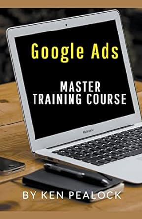 google ads master training course 1st edition kenneth pealock 979-8201563097
