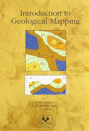 introduction to geological mapping 1st edition rafael ram n lluch ,luis miguel mart nez torres ,arturo apraiz