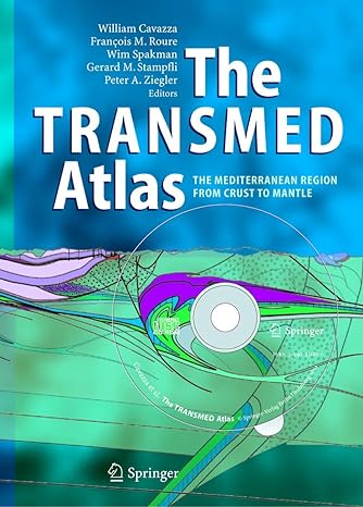 the transmed atlas the mediterranean region from crust to mantle geological and geophysical framework of the