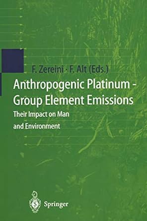 anthropogenic platinum group element emissions their impact on man and environment 1st edition fathi zereini