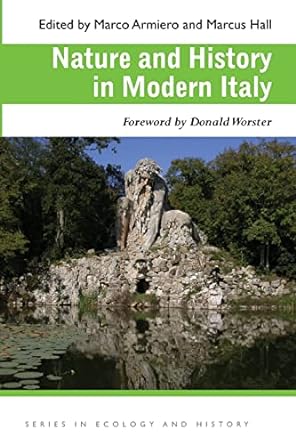 nature and history in modern italy 1st edition marco armiero ,marcus hall 0821419161, 978-0821419168
