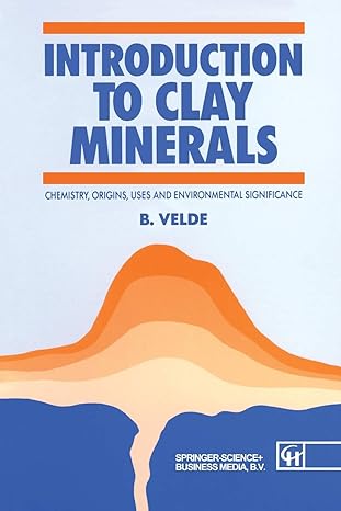 introduction to clay minerals chemistry origins uses and environmental significance 1st edition velde