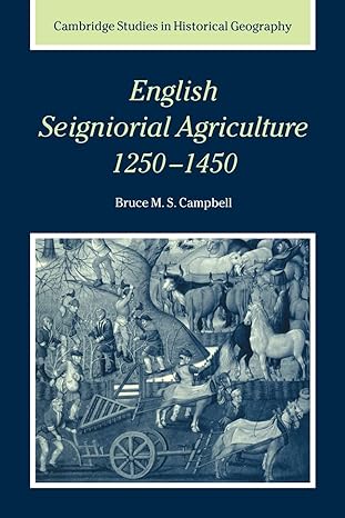 english seigniorial agriculture 1250 1450 1st edition bruce m s campbell 0521026423, 978-0521026420