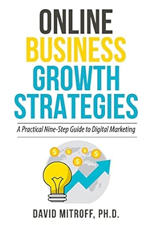online business growth strategies a practical nine step guide to digital marketing 1st edition david mitroff
