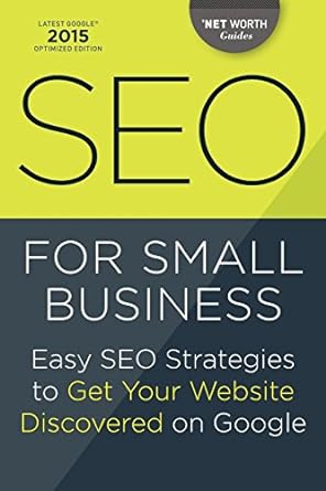 seo for small business easy seo strategies to get your website discovered on google 1st edition tycho press
