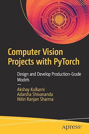 computer vision projects with pytorch design and develop production grade models 1st edition akshay kulkarni