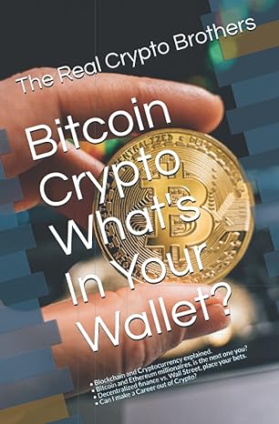 bitcoin crypto what s in your wallet 1st edition the real crypto brothers ,shawn tracy robinson ,david john