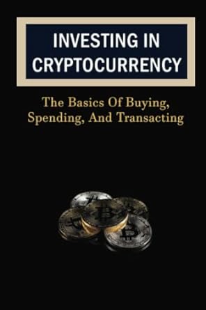 investing in cryptocurrency 1st edition elsy henrick 979-8353715085