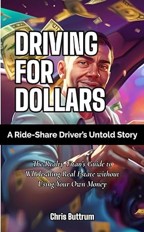 driving for dollars a ride share driver s untold story 1st edition chris buttrum 979-8856355566