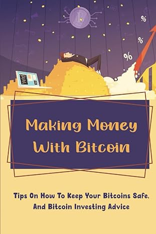 making money with bitcoin tips on how to keep your bitcoins 1st edition pilar hertlein 979-8354173112