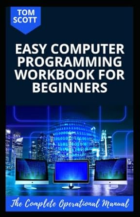 easy computer programming workbook for beginners 1st edition tom scott 979-8357251657