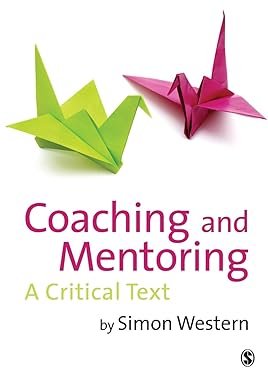 coaching and mentoring a critical text 1st edition simon western 1848601646, 978-1848601642