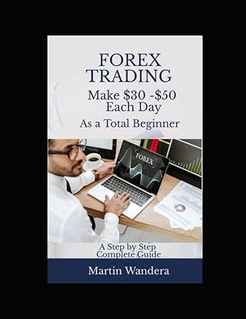 forex trading make $30 to $50 each day 1st edition wandera martin b09tmt97cg
