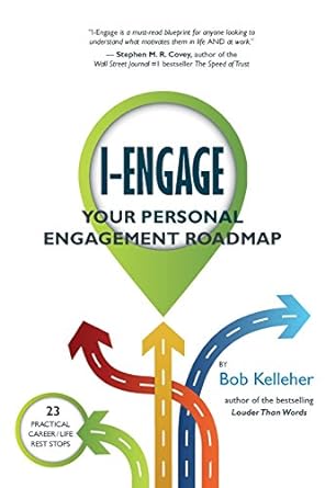 i engage your personal engagement roadmap 1st edition bob kelleher 0984532927, 978-0984532926
