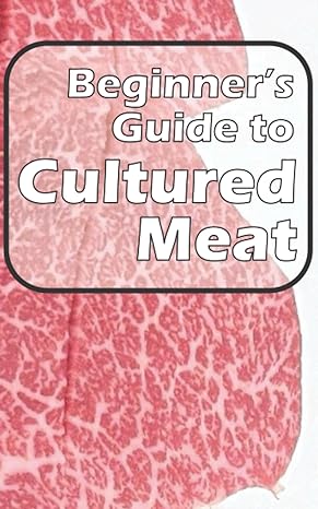 beginner s guide to cultured meat 1st edition ishii kaneko 979-8835474554