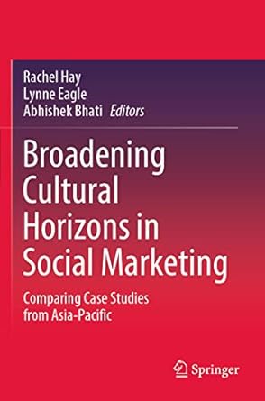 broadening cultural horizons in social marketing comparing case studies from asia pacific 1st edition rachel