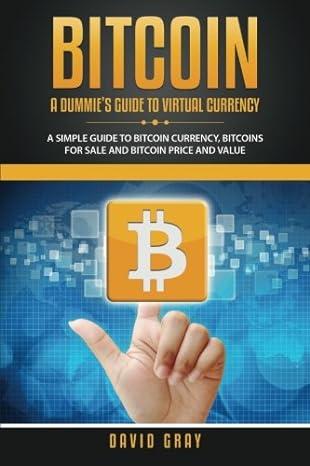 bitcoin a dummie s guide to virtual currency a simple guide to bitcoin currency bitcoins for sale and bitcoin