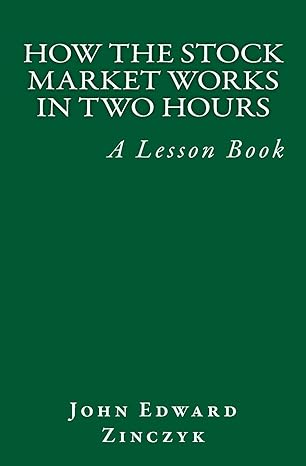 how the stock market works in two hours a lesson book large print edition john edward zinczyk 1975890949,