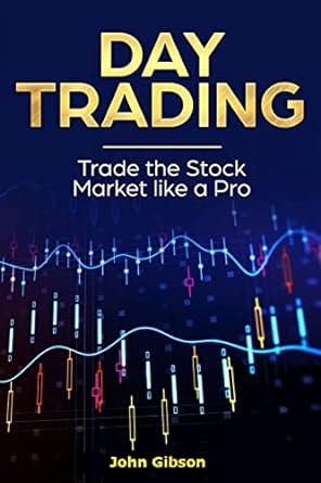 day trading trade the stock market like a pro 1st edition john gibson 198645617x, 978-1986456173