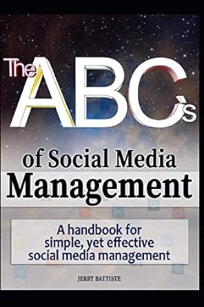 abc of social media management a handbook for simple yet effective social media management 1st edition jerry
