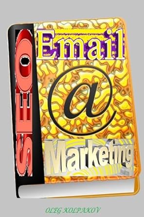 seo email marketing 1st edition mr oleg kolpakov 1539928209, 978-1539928201