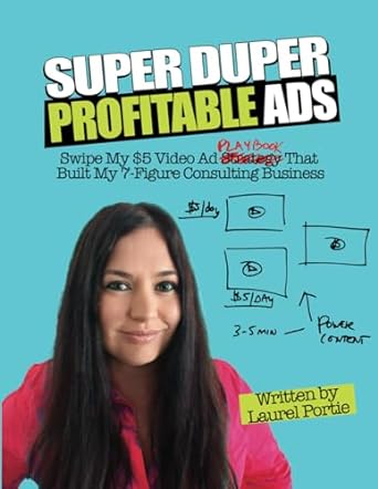 super duper profitable ads swipe my $5 video ad strategy that built my figure consulting business 1st edition
