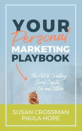 your personal marketing playbook the art of creating personal capital on and offline 1st edition susan