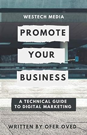 westech media promote your business a technical guide to digital marketing 1st edition ofer oved ,westech