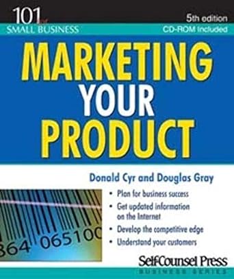marketing your product 5th edition donald cyr ,douglas gray ba llb 1551808595, 978-1551808598