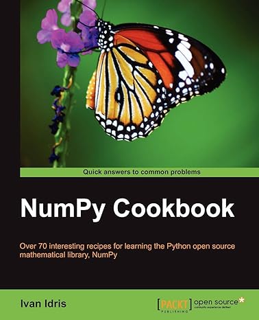 numpy cookbook over 70 interesting recipes for learning the python open source mathematical library numpy 1st