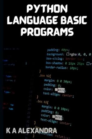 python language basic programs 1st edition k a alexandra 979-8861648189