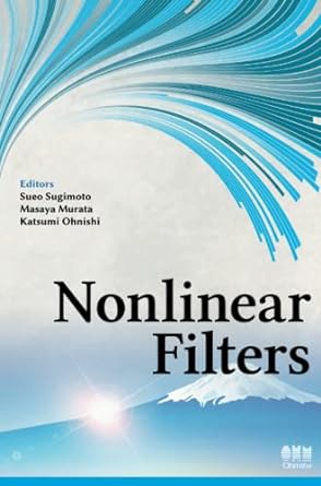 nonlinear filters 1st edition dr sugimoto sueo ph d ,dr murata masaya ph d ,dr ohnishi katsumi ph d ,dr