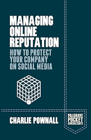 managing online reputation how to protect your company on social media 1st edition charlie pownall