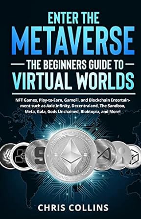 enter the metaverse the beginners guide to virtual worlds 1st edition chris collins 1088023061, 978-1088023068