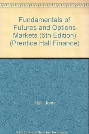 fundamentals of futures and options markets 1st edition john c. hull b009ng5xoa