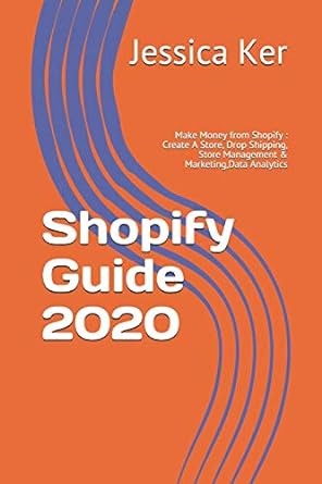 shopify guide 2020 1st edition jessica ker 979-8654084408