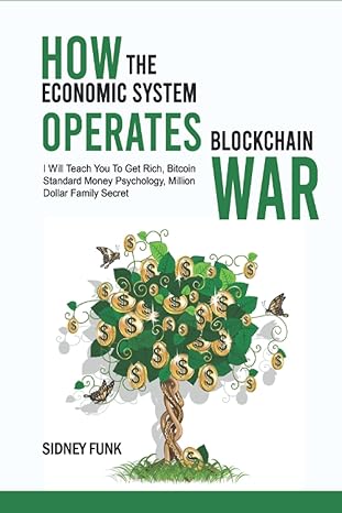 how the economic system operates blockchain war 1st edition sidney funk 979-8362330026