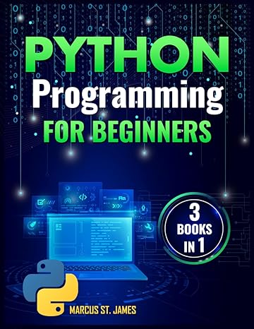 python programming for beginners 1st edition marcus st james 979-8865940371