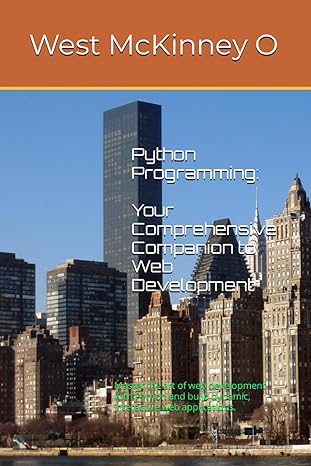 python programming your comprehensive companion to web development master the art of web development with