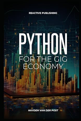 python for the gig economy 1st edition hayden van der post 979-8870615622