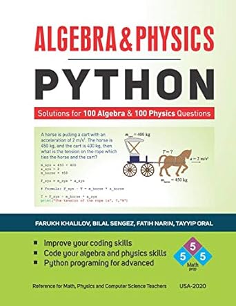 algebra and physics python python solutions for 100 algebra and 100 physics questions 1st edition farukh